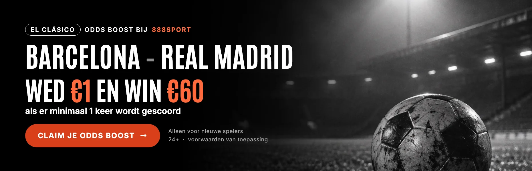 El Clásico Barcelona – Real Madrid: wed €1 en win €60 als er minimaal 1 keer wordt gescoord, bij 888sport