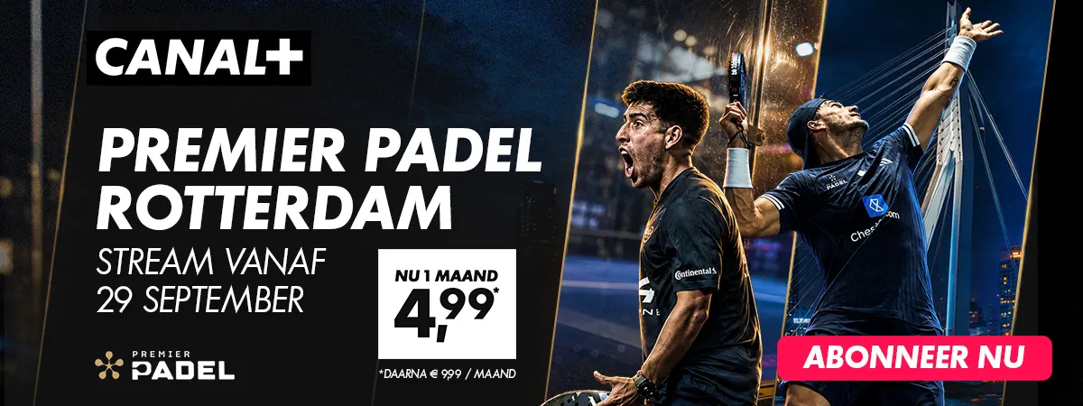 Premier Padel Rotterdam live via CANAL+