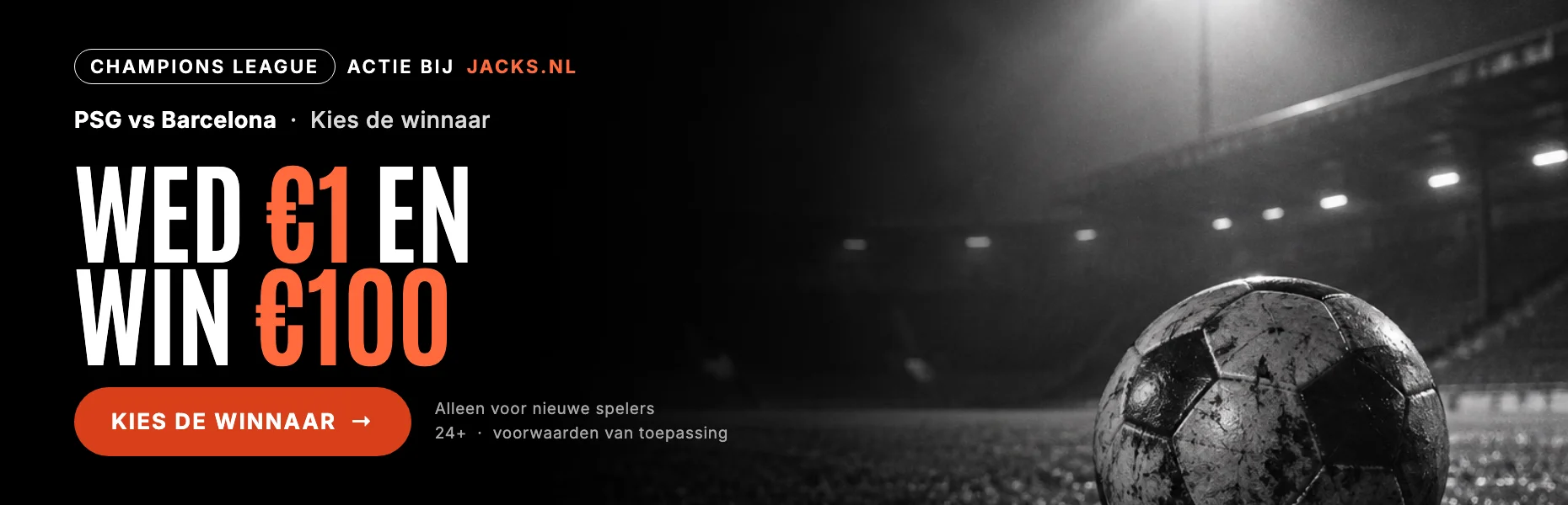 PSG vs Barcelona: wed €1 en win €100 bij Jacks.nl. Kies de winnaar.